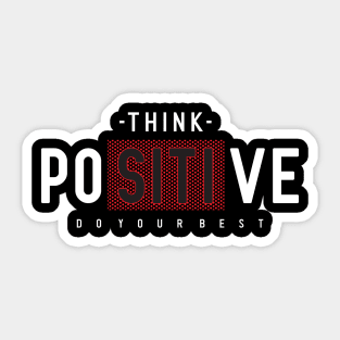 Think positive tshirt Sticker